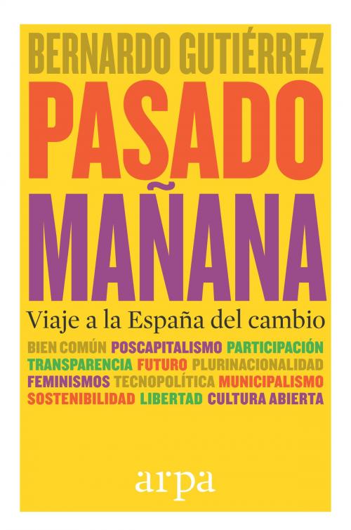 Cover of the book Pasado mañana by Bernardo Gutiérrez, Arpa