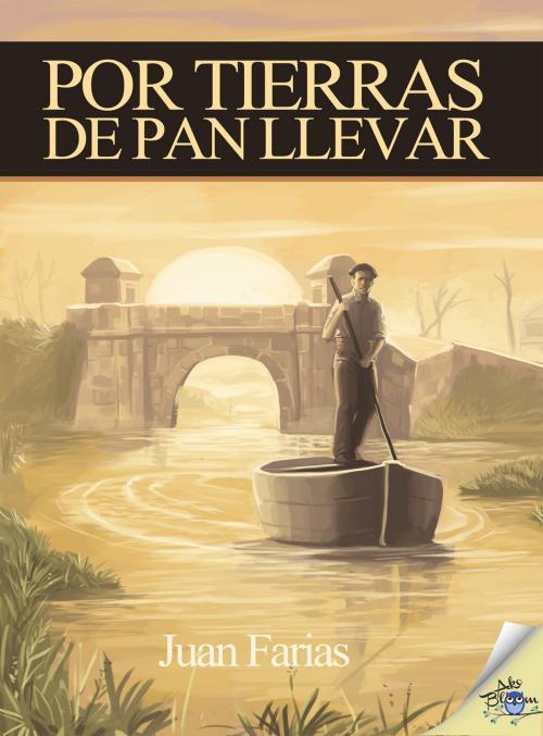 Cover of the book Por tierras de pan llevar by Juan Farias, Metaforic Club de Lectura