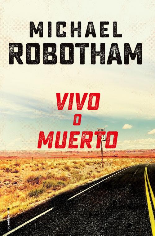 Cover of the book Vivo o muerto by Michael Robotham, Roca Editorial de Libros