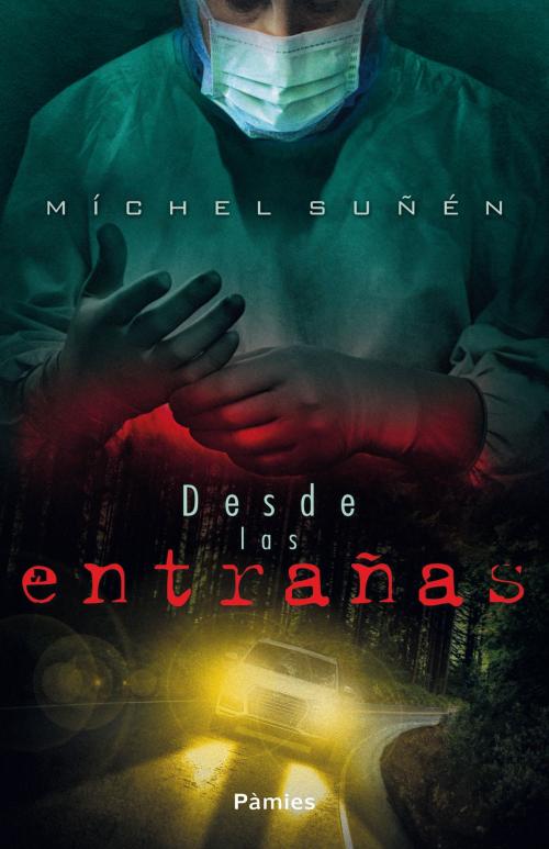 Cover of the book Desde las entrañas by Míchel Suñén, Ediciones Pàmies