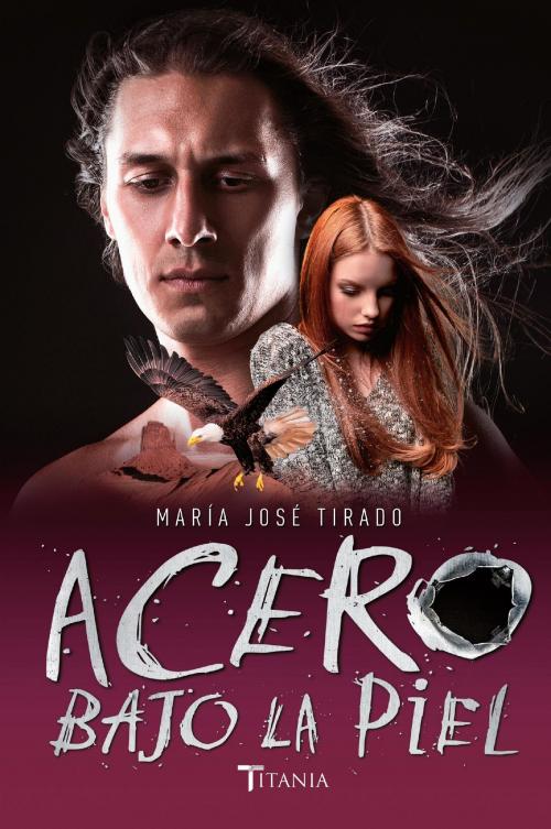 Cover of the book Acero bajo la piel by Maria José Tirado, Titania