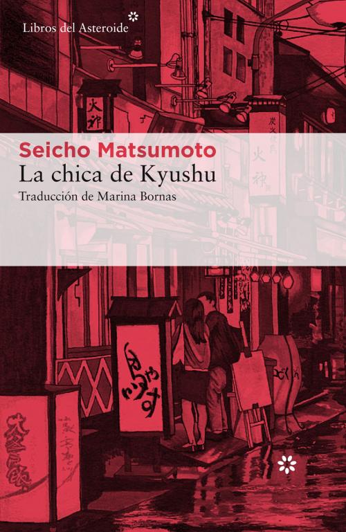 Cover of the book La chica de Kyushu by Seicho Matsumoto, Libros del Asteroide