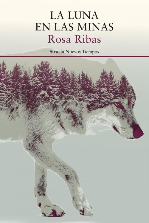 Cover of the book La luna en las minas by Rosa Ribas, Siruela