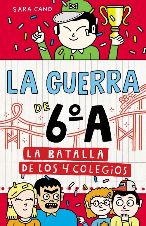 Cover of the book La batalla de los 4 colegios (Serie La guerra de 6ºA 5) by Sara Cano Fernández, Penguin Random House Grupo Editorial España