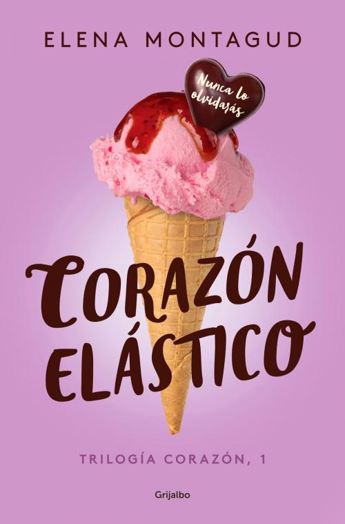 Cover of the book Corazón elástico (Trilogía Corazón 1) by Elena Montagud, Penguin Random House Grupo Editorial España