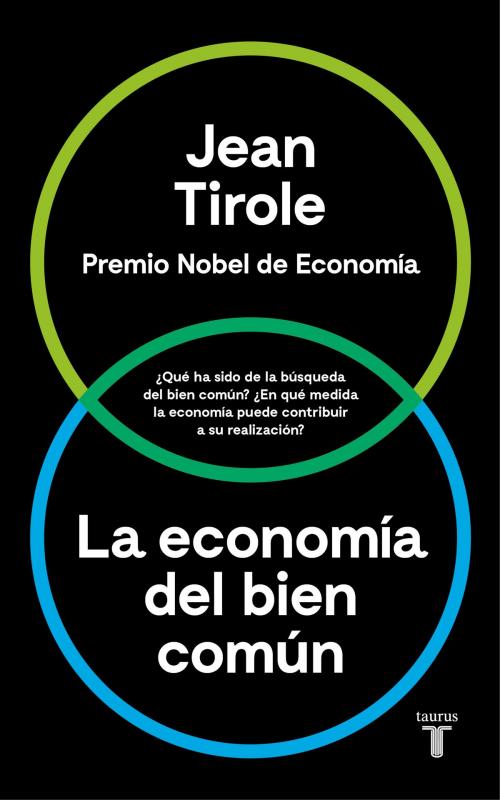Cover of the book La economía del bien común by Jean Tirole, Penguin Random House Grupo Editorial España