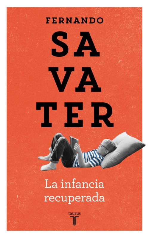 Cover of the book La infancia recuperada by Fernando Savater, Penguin Random House Grupo Editorial España