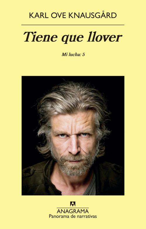 Cover of the book Tiene que llover by Karl Ove Knausgård, Editorial Anagrama