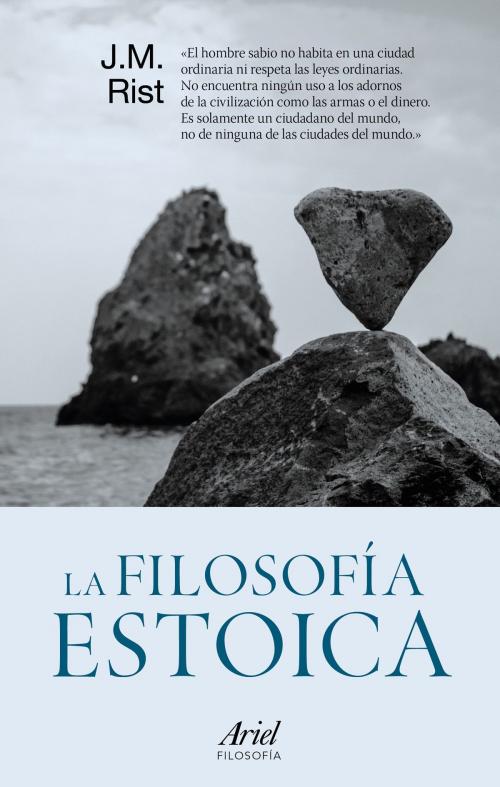 Cover of the book La filosofía estoica by John Michael Rist, Grupo Planeta