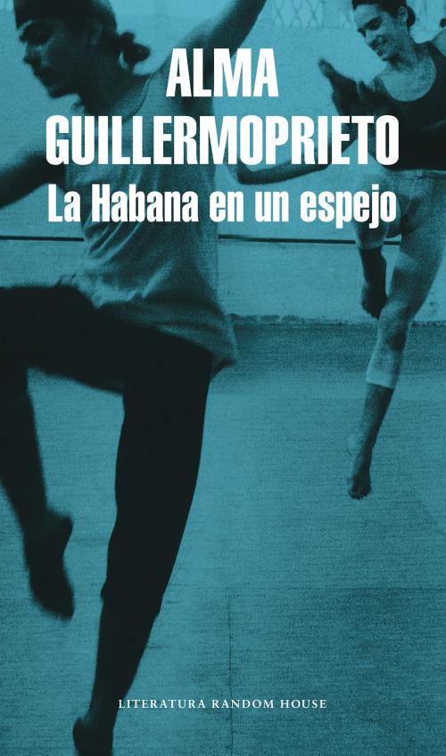 Cover of the book La Habana en un espejo by Alma Guillermoprieto, Penguin Random House Grupo Editorial España