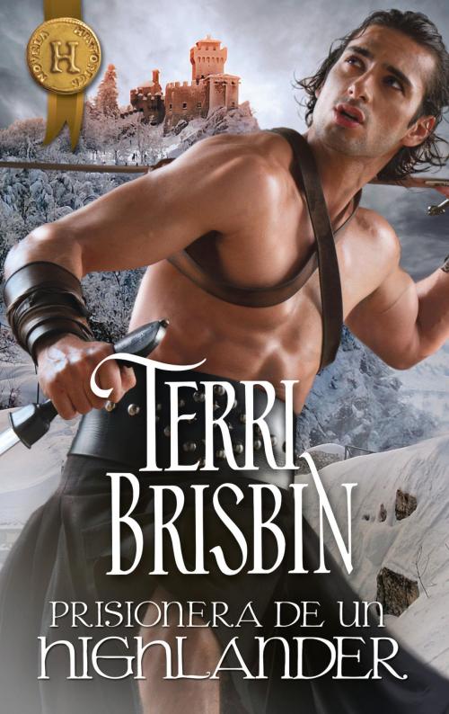Cover of the book Prisionera de un highlander by Terri Brisbin, Harlequin, una división de HarperCollins Ibérica, S.A.