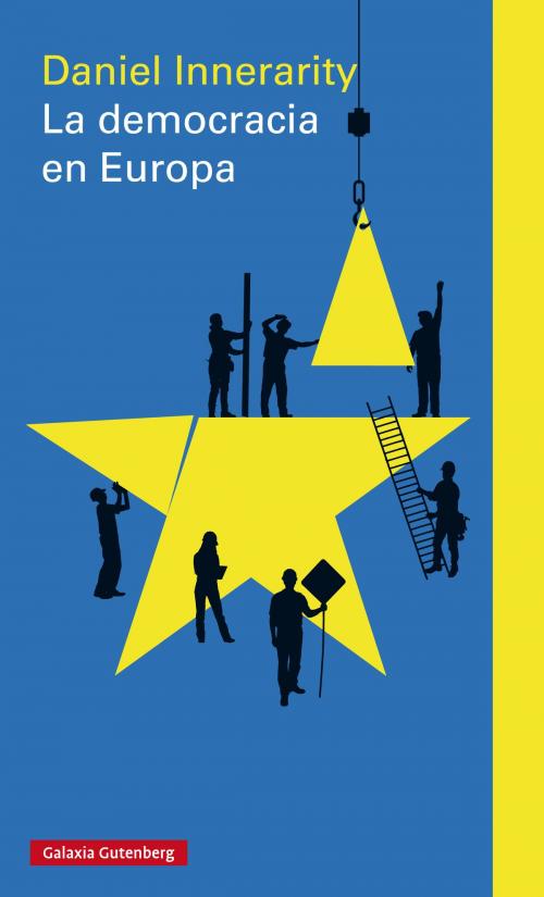Cover of the book La democracia en Europa by Daniel  Innerarity, Galaxia Gutenberg