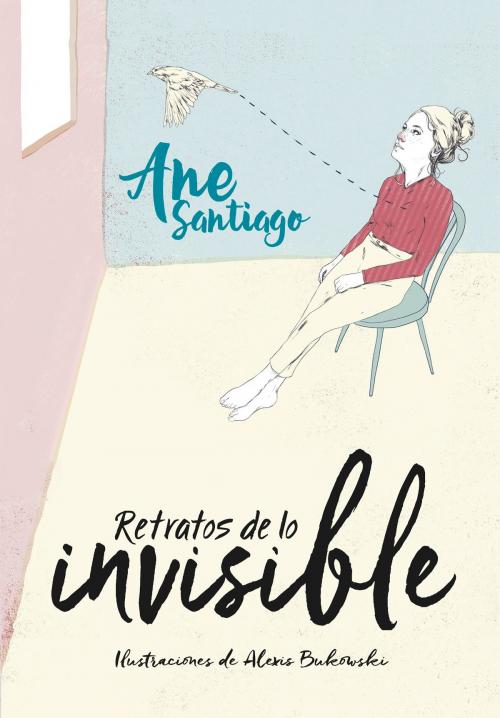 Cover of the book Retratos de lo invisible by Ane Santiago, Penguin Random House Grupo Editorial España