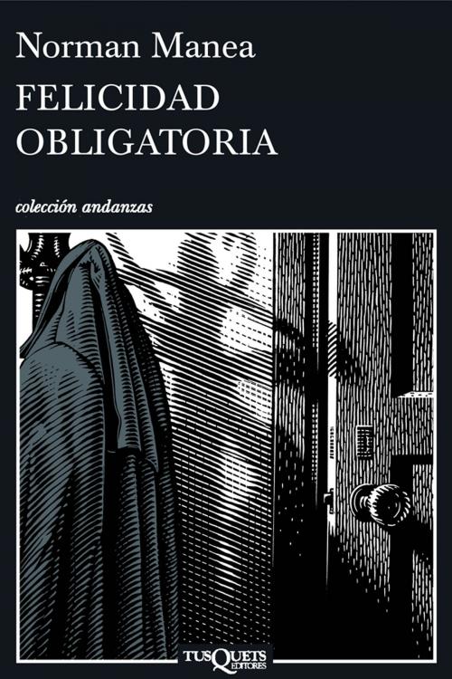 Cover of the book Felicidad obligatoria by Norman Manea, Grupo Planeta