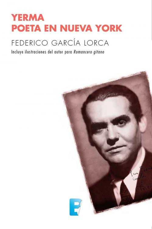 Cover of the book Yerma / Poeta en Nueva York by Federico García Lorca, Penguin Random House Grupo Editorial España