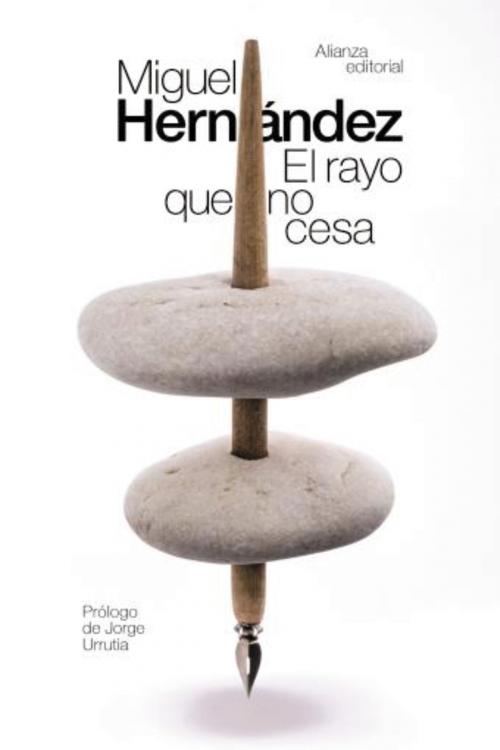 Cover of the book El rayo que no cesa by Miguel Hernández, Jorge Urrutia, Alianza Editorial