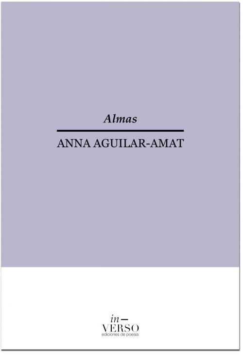 Cover of the book ALMAS by Anna Aguilar-Amat, In-Verso ediciones de poesía