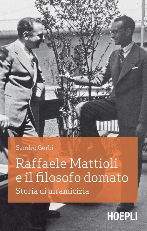 Cover of the book Raffaele Mattioli e il filosofo domato by Sandro Gerbi, Hoepli