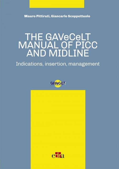 Cover of the book The GAVeCeLT manual of Picc and Midline by Mauro Pittiruti, Giancarlo Scoppettuolo, Edra