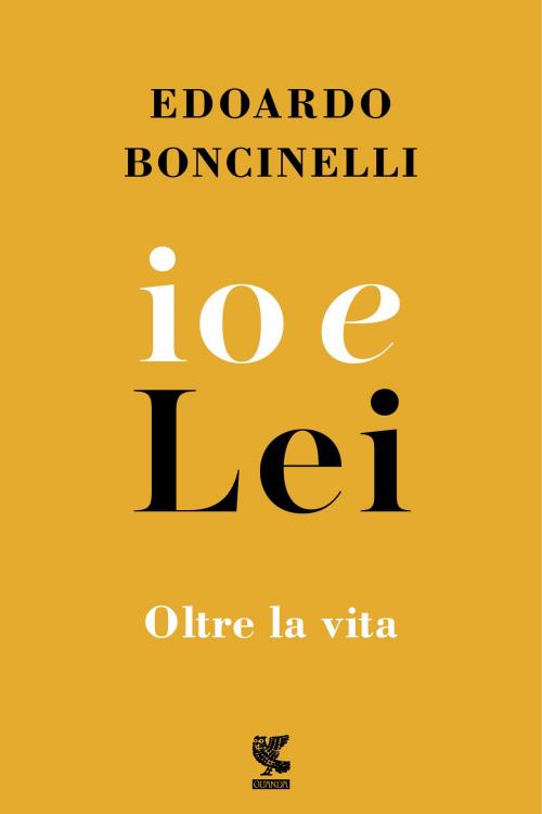 Cover of the book Io e lei by Edoardo Boncinelli, Guanda