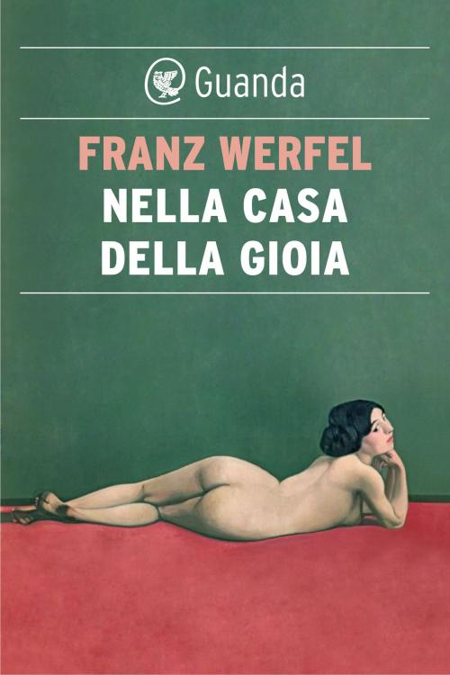 Cover of the book Nella casa della gioia by Franz Werfel, Guanda