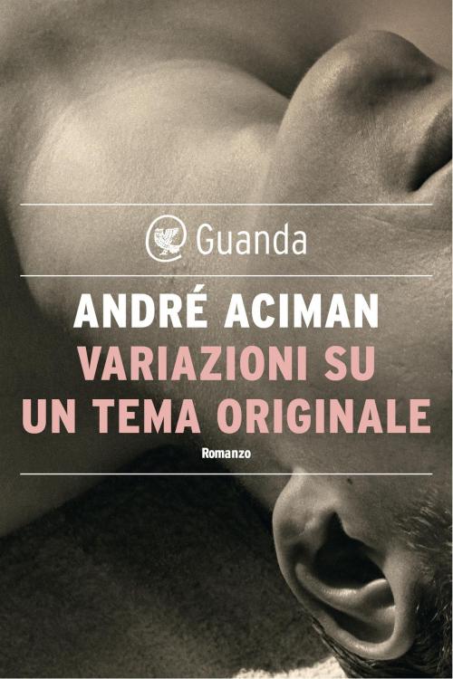 Cover of the book Variazioni su un tema originale by André Aciman, Guanda