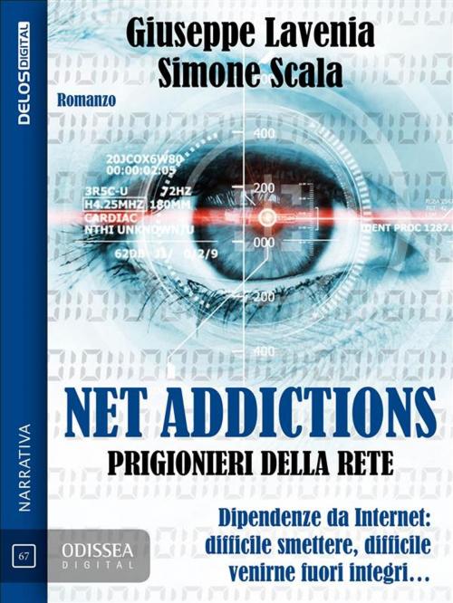 Cover of the book Net Addictions - Prigionieri della Rete by Giuseppe Lavenia, Simone Scala, Delos Digital