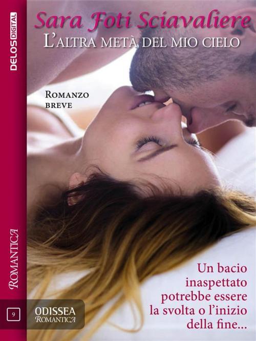 Cover of the book L'altra metà del mio cielo by Sara Foti Sciavaliere, Elena Vesnaver, Delos Digital