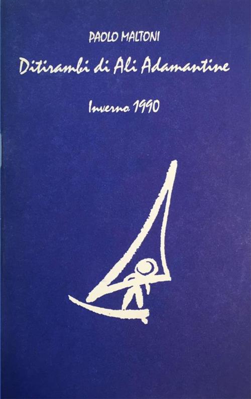 Cover of the book Ditirambi di Ali Adamantine by Paolo Maltoni, Paolo Maltoni