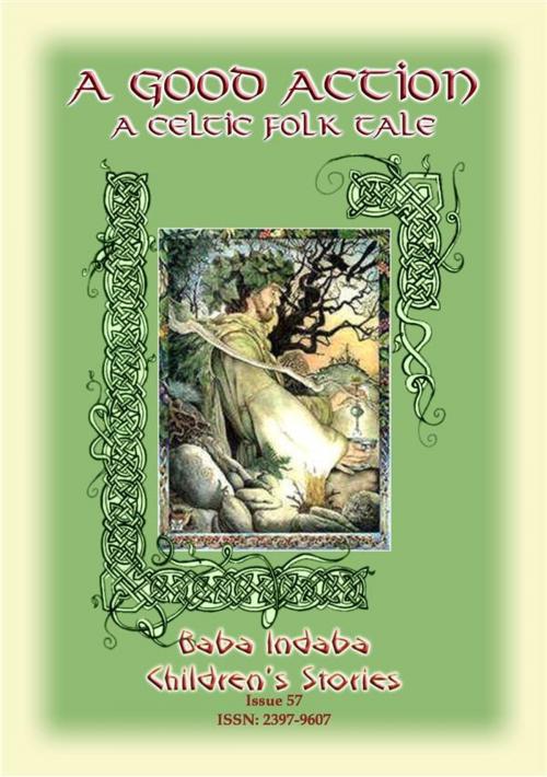 Cover of the book A GOOD ACTION - A Celtic Legend of the Dagda by Anon E Mouse, Abela Publishing