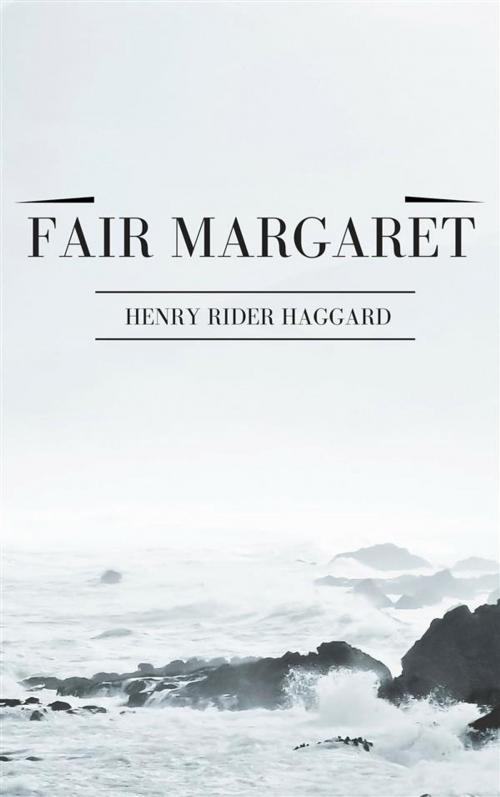 Cover of the book Fair Margaret by Henry Rider Haggard, le lac edition