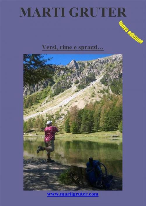 Cover of the book Versi, rime e sprazzi... by Marti Gruter, Marti Gruter