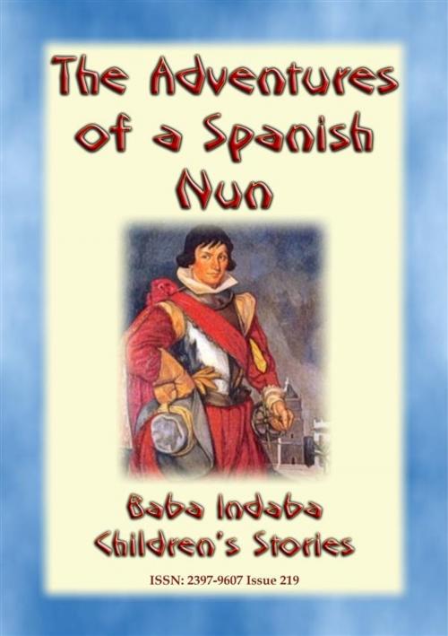 Cover of the book THE TRUE ADVENTURES OF A SPANISH NUN - The true story of Catalina de Erauso by Anon E. Mouse, Narrated by Baba Indaba, Abela Publishing