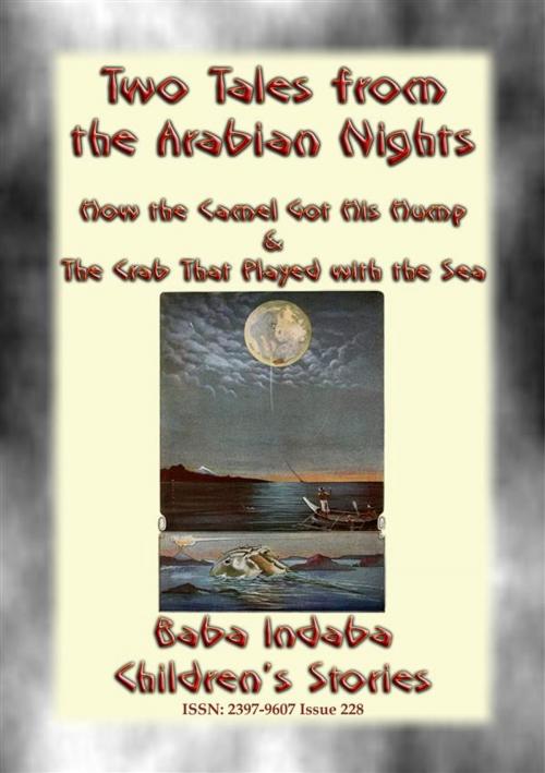 Cover of the book TWO CHILDREN’s STORIES FROM 1001ARABIAN NIGHTS - How the Camel Got his Hump and The Crab that Played with the Sea by Anon E. Mouse, Narrated by Baba Indaba, Abela Publishing