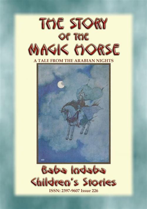 Cover of the book THE STORY OF THE MAGIC HORSE - A tale from the Arabian Nights by Anon E. Mouse, Narrated by Baba Indaba, Abela Publishing