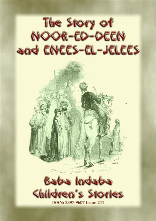 Cover of the book THE STORY OF NOOR-ED-DEEN AND ENEES-EL-JELEES - A Tale from the Arabian Nights by Anon E. Mouse, Abela Publishing