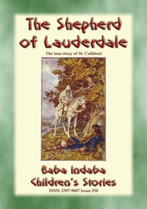 Cover of the book THE SHEPHERD OF LAUDERDALE - the true story of the life of St Cuthbert by Anon E. Mouse, Abela Publishing