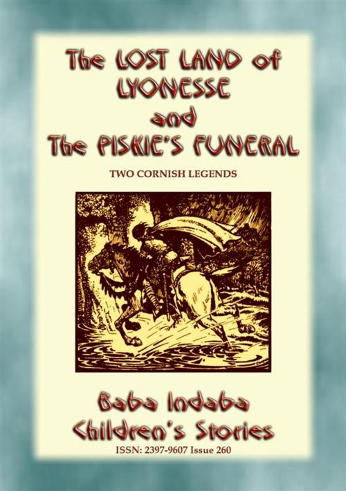 Cover of the book THE PISKIE'S FUNERAL and THE LOST LAND OF LYONESSE - Two Legends of Cornwall by Anon E. Mouse, Abela Publishing