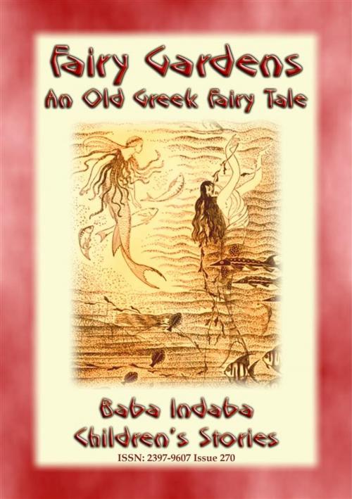 Cover of the book THE FAIRY GARDENS - An Old Greek Fairy Tale by Anon E. Mouse, Narrated by Baba Indaba, Abela Publishing