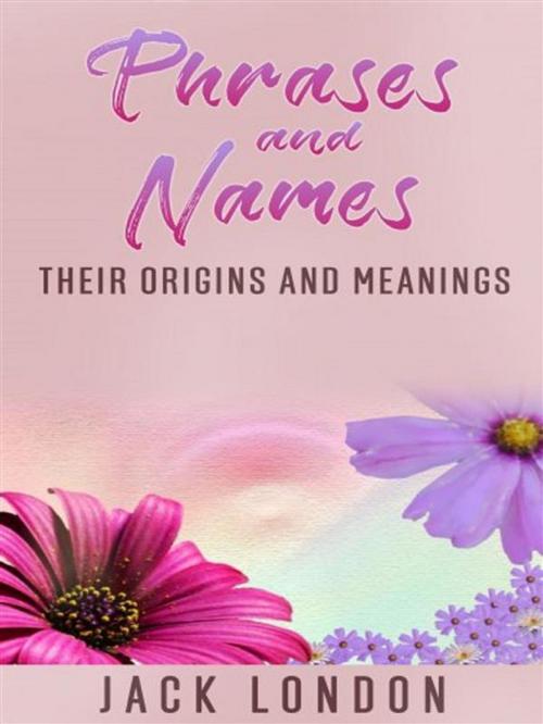 Cover of the book Phrases and names - their origins and meanings by Trench H. Johnson, anna ruggieri