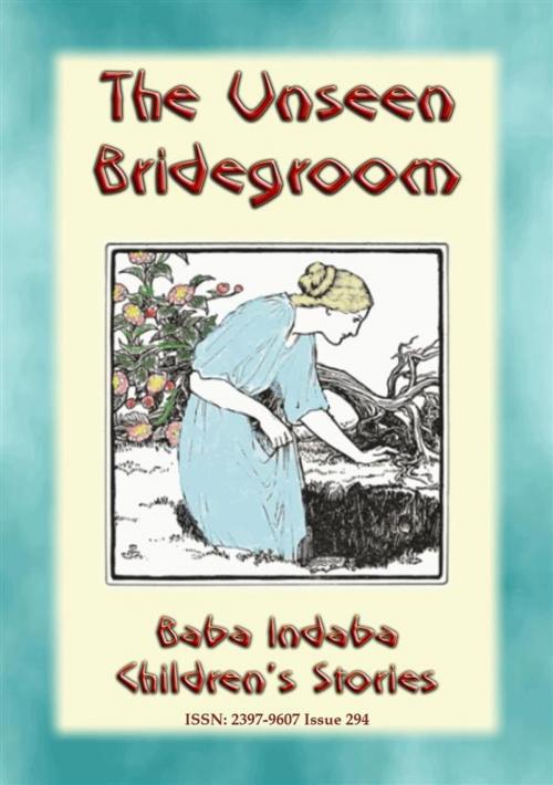 Cover of the book THE UNSEEN BRIDEGROOM - A Children’s Story by Anon E. Mouse, Abela Publishing