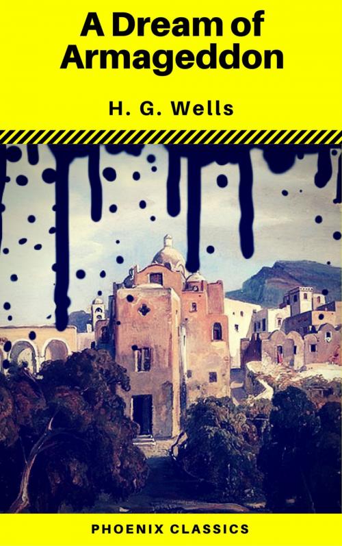 Cover of the book A Dream of Armageddon (Phoenix Classics) by H.G.Wells, Phoenix Classics, Phoenix Classics