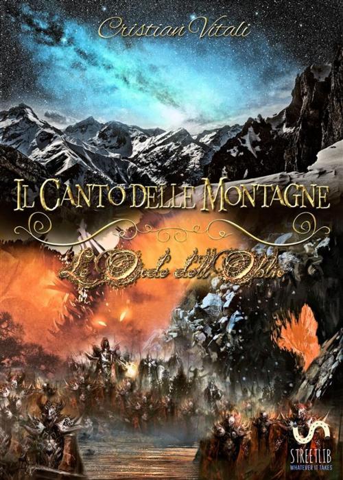 Cover of the book Il Canto delle Montagne - Le Orde dell'Oblio by Cristian Vitali, Cristian Vitali