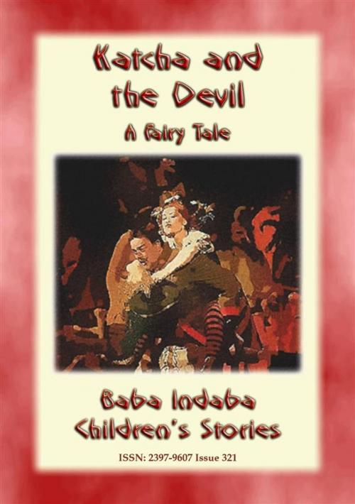 Cover of the book KATCHA AND THE DEVIL - A European Fairy Tale by Anon E. Mouse, Abela Publishing