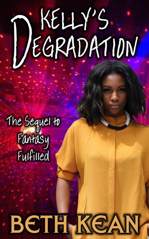 Cover of the book Kelly's Degradation by Beth Kean, PMO Publishing