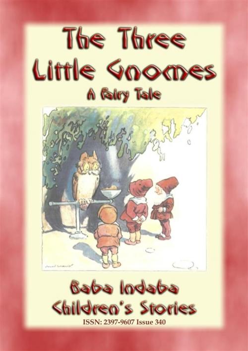Cover of the book THE THREE LITTLE GNOMES - A Fairy Tale Adventure by Anon E. Mouse, Abela Publishing