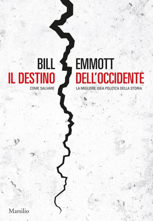 Cover of the book Il destino dell'Occidente by Bill Emmott, MARSILIO