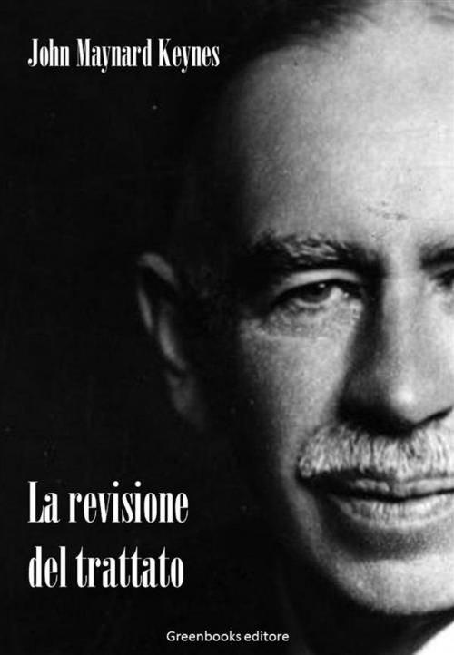 Cover of the book La revisione del trattato by John Maynard Keynes, Greenbooks Editore