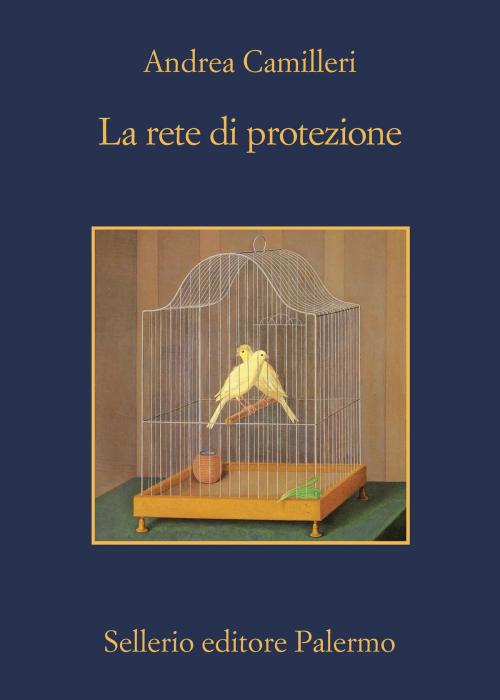 Cover of the book La rete di protezione by Andrea Camilleri, Sellerio Editore