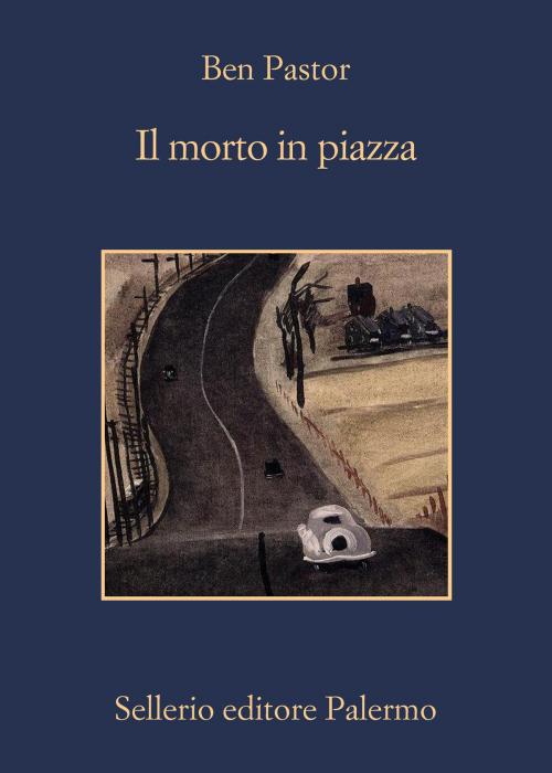 Cover of the book Il morto in piazza by Ben Pastor, Sellerio Editore